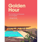 Golden Hour: The Architectural Treasures of Los Angeles - Hardcover