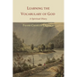 Learning the Vocabulary of God: A Spiritual Diary - Paperback