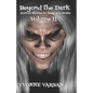 Beyond The Dark Horror Stories to keep you Awake Volume II - Paperback
