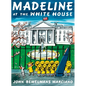 Madeline at the White House - Hardcover