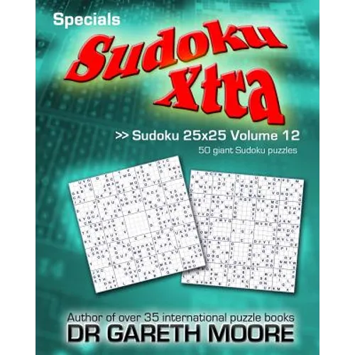 Sudoku 25x25 Volume 12: Sudoku Xtra Specials - Paperback
