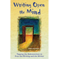 Writing Open the Mind: Tapping the Subconscious to Free the Writing and the Writer - Paperback