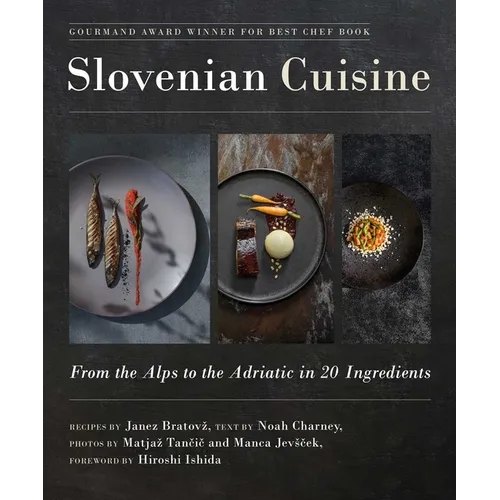 Slovenian Cuisine: From the Alps to the Adriatic in 20 Ingredients - Hardcover