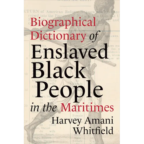 Biographical Dictionary of Enslaved Black People in the Maritimes - Paperback