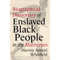 Biographical Dictionary of Enslaved Black People in the Maritimes - Paperback