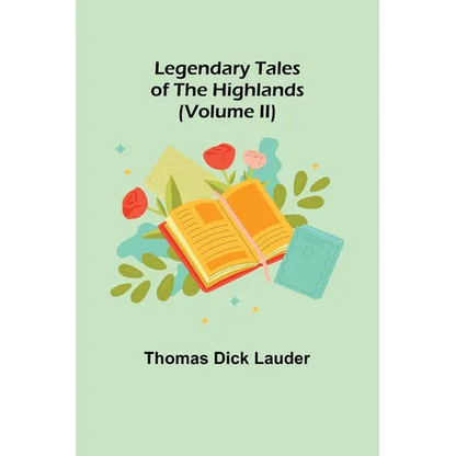 Legendary Tales of the Highlands (Volume II) - Paperback