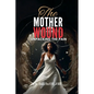 The Mother Wound: Unpacking the Pain - Paperback