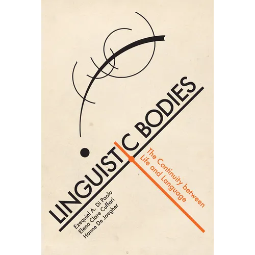 Linguistic Bodies: The Continuity Between Life and Language - Paperback