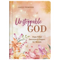 Unstoppable God: Hope-Filled Devotions and Prayers for Women - Hardcover