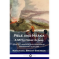 Pele and Hiiaka: A Myth from Hawaii Poetic Legends and Heroes of Hawaiian Folklore - Paperback