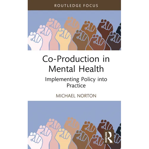 Co-Production in Mental Health: Implementing Policy into Practice - Hardcover