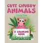 Cute Chubby Animals (A Coloring Book) - Paperback
