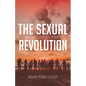 The Sexual Revolution: History Ideology Power - Paperback