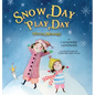 Snow Day Play Day: Winter Memories - Hardcover