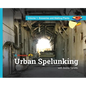 Urban Spelunking with Bobby Tanzilo: Volume 1: Breweries and Malting Plants - Hardcover