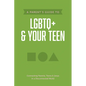 A Parent's Guide to LGBTQ+ and Your Teen - Paperback