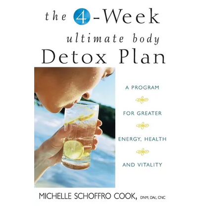 The 4-Week Ultimate Body Detox Plan: A Program for Greater Energy, Health, and Vitality - Paperback