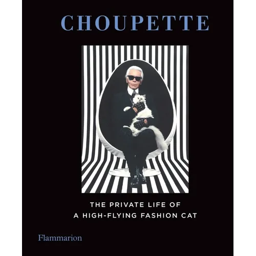 Choupette: The Private Life of a High-Flying Cat - Hardcover