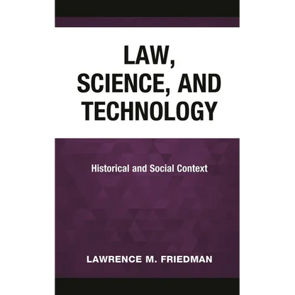 Law, Science, and Technology: Historical and Social Context - Hardcover