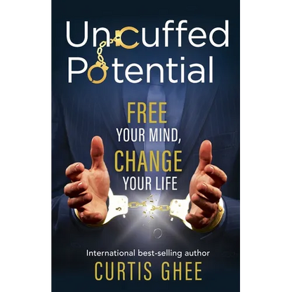 Uncuffed Potential: Free Your Mind, Change Your Life - Paperback