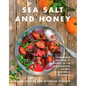 Sea Salt and Honey: Celebrating the Food of Kardamili in 100 Sun-Drenched Recipes: A New Greek Cookbook - Hardcover