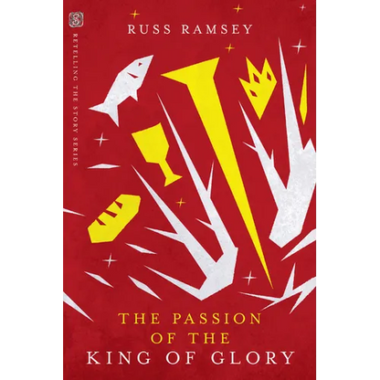 The Passion of the King of Glory - Paperback