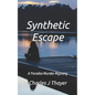 Synthetic Escape: A Murder Mystery - Paperback