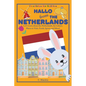Hallo from the Netherlands: Let's Learn about the Netherlands, Its Culture, Places to Visit, Foods, Sports, and More! - Paperback