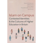 Islam on Campus: Contested Identities and the Cultures of Higher Education in Britain - Paperback