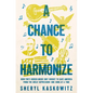 A Chance to Harmonize: How Fdr's Hidden Music Unit Sought to Save America from the Great Depression--One Song at a Time - Hardcover