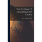 The Ultimate Standard of Value - Hardcover