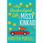 The Unabridged Life of Missy Kinkaid - Paperback
