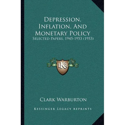 Depression, Inflation, And Monetary Policy: Selected Papers, 1945-1953 (1953) - Paperback