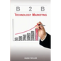 B2B Technology Marketing - Paperback