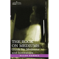 The Book on Mediums: Guide for Mediums and Invocators - Paperback