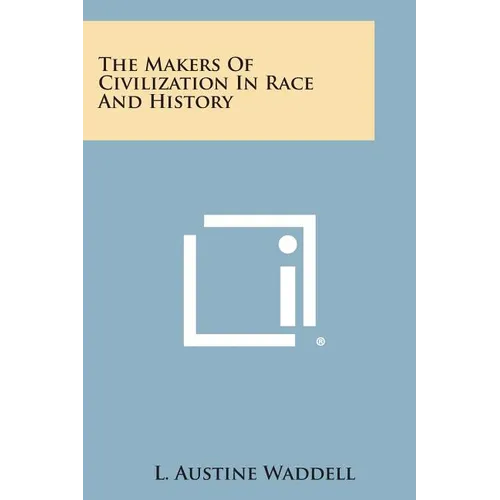 The Makers of Civilization in Race and History - Paperback