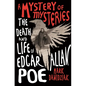 A Mystery of Mysteries: The Death and Life of Edgar Allan Poe - Hardcover