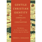 Gentile Christian Identity from Cornelius to Constantine: The Nations, the Parting of the Ways, and Roman Imperial Ideology - Paperback