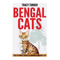 Bengal Cats: The Ultimate Guide to Owning a Bengal Cat - Paperback