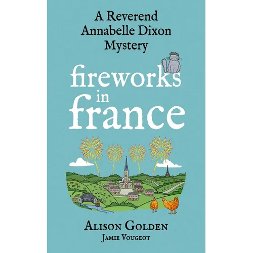 Fireworks in France: A Reverend Annabelle Cozy Mystery - Paperback