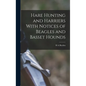 Hare Hunting and Harriers With Notices of Beagles and Basset Hounds - Hardcover