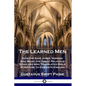 Learned Men: How the King James Version was Made; the Great Religious Scholars who Translated Bible Scripture to Exquisite English - Paperback