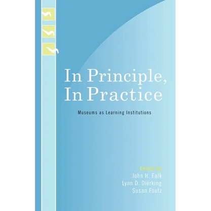 In Principle, in Practice: Museums as Learning Institutions - Paperback