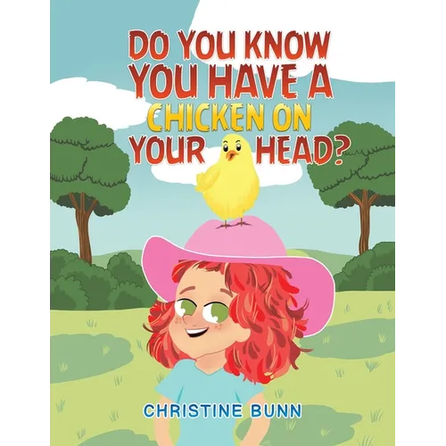 Do You Know You Have a Chicken on Your Head? - Paperback
