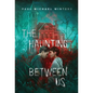 The Haunting Between Us - Hardcover