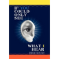 If You Could Only See What I Hear - Hardcover