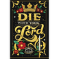 Die With Your Lord - Hardcover