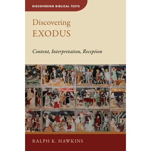 Discovering Exodus: Content, Interpretation, Reception - Paperback