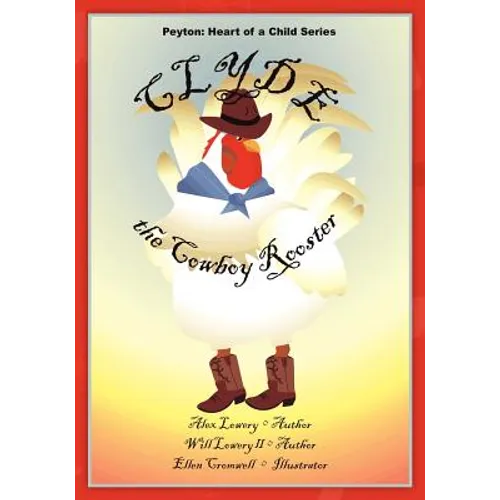 Peyton: Heart of a Child Series Clyde the Cowboy Rooster - Paperback