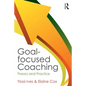 Goal-Focused Coaching: Theory and Practice - Paperback
